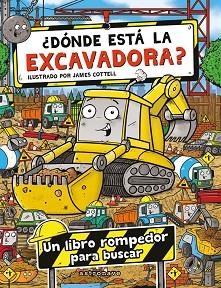 DONDE ESTA LA EXCAVADORA? | 9788467975734 | COTTELL, JAMES | Llibreria Aqualata | Comprar libros en catalán y castellano online | Comprar libros Igualada