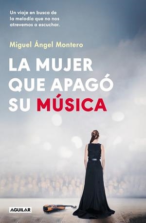 MUJER QUE APAGÓ SU MÚSICA, LA | 9788403525214 | MONTERO, MIGUEL ÁNGEL | Llibreria Aqualata | Comprar llibres en català i castellà online | Comprar llibres Igualada