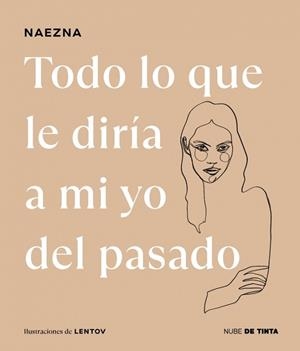 TODO LO QUE LE DIRÍA A MI YO DEL PASADO | 9788419514424 | NAEZNA | Llibreria Aqualata | Comprar libros en catalán y castellano online | Comprar libros Igualada