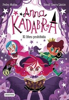 ANNA KADABRA 16. EL LIBRO PROHIBIDO | 9788408303985 | MAÑAS, PEDRO / SIERRA LISTÓN, DAVID | Llibreria Aqualata | Comprar llibres en català i castellà online | Comprar llibres Igualada