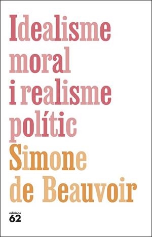 IDEALISME MORAL I REALISME POLÍTIC | 9788429782615 | DE BEAUVOIR, SIMONE | Llibreria Aqualata | Comprar llibres en català i castellà online | Comprar llibres Igualada