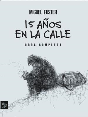 15 AÑOS EN LA CALLE. | 9788412904376 | FUSTER, MIGUEL | Llibreria Aqualata | Comprar libros en catalán y castellano online | Comprar libros Igualada