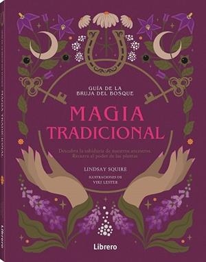 GUIA BRUJA DEL BOSQUE. MAGIA TRADICIONAL | 9789464990300 | SQUIRE, LINDSAY | Llibreria Aqualata | Comprar libros en catalán y castellano online | Comprar libros Igualada