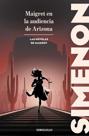 MAIGRET EN LA AUDIENCIA DE ARIZONA (LAS NOVELAS DE MAIGRET) | 9788466382182 | SIMENON, GEORGES | Llibreria Aqualata | Comprar llibres en català i castellà online | Comprar llibres Igualada