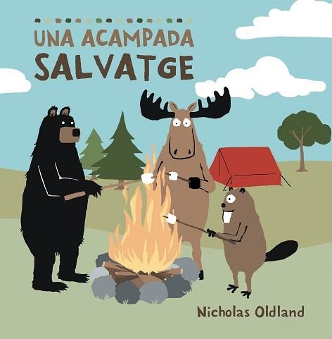 UNA ACAMPADA SALVATGE | 9788418696510 | OLDLAND, NICHOLAS | Llibreria Aqualata | Comprar libros en catalán y castellano online | Comprar libros Igualada