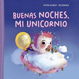 BUENAS NOCHES, MI UNICORNIO | 9788491458067 | RICHERT, KATJA | Llibreria Aqualata | Comprar libros en catalán y castellano online | Comprar libros Igualada