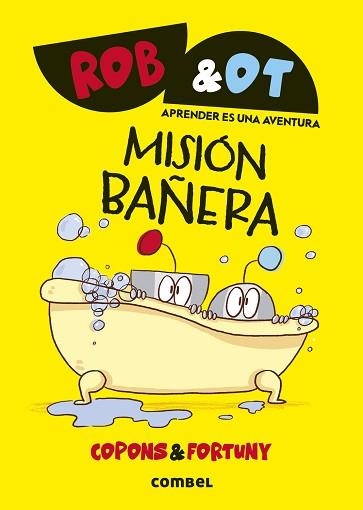 ROB & BOT 1. MISIÓN BAÑERA | 9788411582049 | COPONS, JAUME / FORTUNY, LILIANA | Llibreria Aqualata | Comprar libros en catalán y castellano online | Comprar libros Igualada