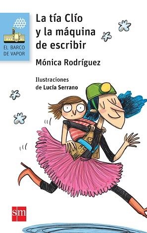 TIA CLIO Y LA MAQUINA DE ESCRIBIR, LA (BARCO DE VAPOR AZUL 170) | 9788467582598 | RODRÍGUEZ SUÁREZ, MÓNICA | Llibreria Aqualata | Comprar llibres en català i castellà online | Comprar llibres Igualada