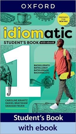 IDIOMATIC 1 STUDENT'S BOOK WITH EBOOK | 9780194192651 | KRANTZ, CAROLINE / BRAYSHAW, DANIEL / FRUEN, GRAHAM | Llibreria Aqualata | Comprar llibres en català i castellà online | Comprar llibres Igualada