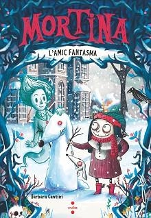 MORTINA 3. L'AMIC FANTASMA | 9788466158565 | CANTINI, BARBARA | Llibreria Aqualata | Comprar libros en catalán y castellano online | Comprar libros Igualada