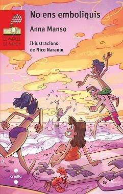 NO ENS EMBOLIQUIS (VAIXELL DE VAPOR VERMELL 181) | 9788466158503 | MANSO, ANNA | Llibreria Aqualata | Comprar libros en catalán y castellano online | Comprar libros Igualada