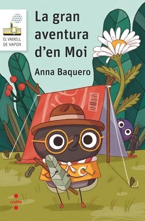 GRAN AVENTURA D'EN MOI, LA (VAIXELL DE VAPOR BLANC 131) | 9788466158510 | BAQUERO, ANNA | Llibreria Aqualata | Comprar libros en catalán y castellano online | Comprar libros Igualada