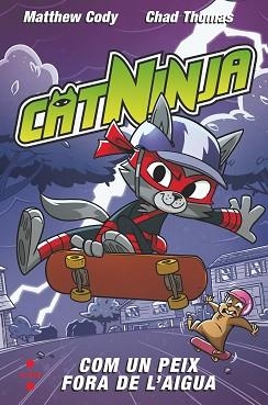 CATNINJA 4. COM UN PEIX FORA DE L'AIGUA | 9788466158572 | CODY, MATTHEW | Llibreria Aqualata | Comprar libros en catalán y castellano online | Comprar libros Igualada