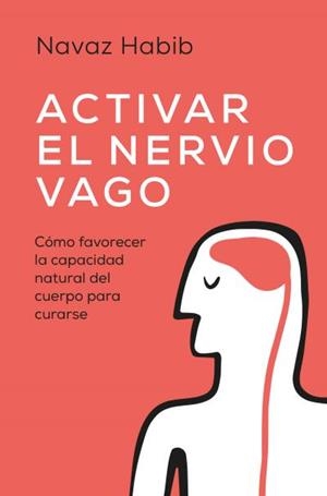 ACTIVAR EL NERVIO VAGO | 9788419130563 | HABIB, NAVAZ | Llibreria Aqualata | Comprar llibres en català i castellà online | Comprar llibres Igualada