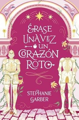 ERASE UNA VEZ UN CORAZON ROTO | 9788419130631 | GARBER, STEPHANIE | Llibreria Aqualata | Comprar llibres en català i castellà online | Comprar llibres Igualada