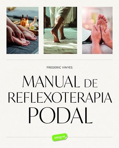 MANUAL DE REFLEXOTERAPIA PODAL | 9788491182849 | VINYES, FREDERIC | Llibreria Aqualata | Comprar llibres en català i castellà online | Comprar llibres Igualada