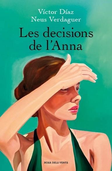 DECISIONS DE L'ANNA, LES | 9788410256637 | DÍAZ, VÍCTOR/VERDAGUER, NEUS | Llibreria Aqualata | Comprar llibres en català i castellà online | Comprar llibres Igualada