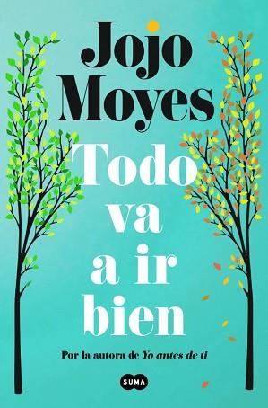 TODO VA A IR BIEN | 9788410257771 | MOYES, JOJO | Llibreria Aqualata | Comprar libros en catalán y castellano online | Comprar libros Igualada