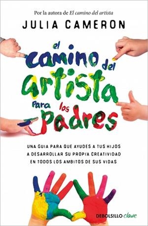 CAMINO DEL ARTISTA PARA PADRES, EL | 9788466372619 | CAMERON, JULIA | Llibreria Aqualata | Comprar llibres en català i castellà online | Comprar llibres Igualada