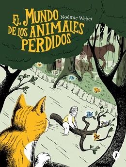 MUNDO DE LOS ANIMALES PERDIDOS, EL | 9788419409331 | WEBER, NOÉMIE | Llibreria Aqualata | Comprar llibres en català i castellà online | Comprar llibres Igualada