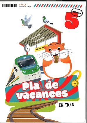 PLÀ DE VACANCES EN TREN 5È PRIMÀRIA | 9788447954704 | AUGUSTO BUITRAGO, VICTORIA/GALLEGO CALVO, MARIA | Llibreria Aqualata | Comprar libros en catalán y castellano online | Comprar libros Igualada