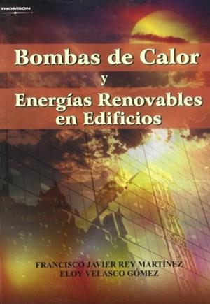 BOMBAS DE CALOR Y ENERGÍAS RENOVABLES EN EDIFICIOS | 9788497323956 | REY MARTINEZ, FRANCISCO JAVIER / VELASCO GOMEZ, ELOY | Llibreria Aqualata | Comprar llibres en català i castellà online | Comprar llibres Igualada
