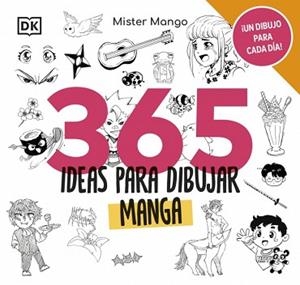 365 IDEAS PARA DIBUJAR MANGA | 9780241764183 | MISTER MANGO | Llibreria Aqualata | Comprar llibres en català i castellà online | Comprar llibres Igualada