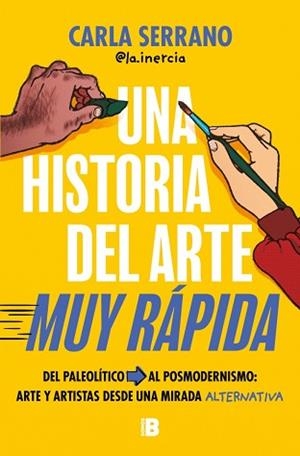 HISTORIA DEL ARTE MUY RÁPIDA, UNA | 9788466681735 | SERRANO (@LA.INERCIA), CARLA | Llibreria Aqualata | Comprar libros en catalán y castellano online | Comprar libros Igualada