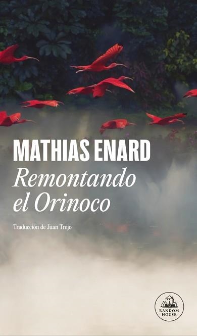 REMONTANDO EL ORINOCO | 9788439740223 | ENARD, MATHIAS | Llibreria Aqualata | Comprar libros en catalán y castellano online | Comprar libros Igualada