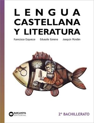 LENGUA CASTELLANA Y LITERATURA 2º BACHILLERATO | 9788448957810 | EZQUERRA, FRANCISCA / GIMENO, EDUARDO / MINDÁN, JOAQUÍN | Llibreria Aqualata | Comprar libros en catalán y castellano online | Comprar libros Igualada