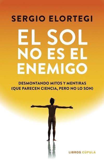 SOL NO ES EL ENEMIGO, EL | 9788448043391 | ELORTEGI, SERGIO | Llibreria Aqualata | Comprar llibres en català i castellà online | Comprar llibres Igualada