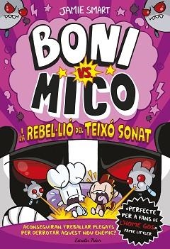 BONI VS. MICO 5. BONI VS. MICO I LA REBEL·LIÓ DEL TEIXÓ SONAT | 9791387519988 | SMART, JAMIE | Llibreria Aqualata | Comprar llibres en català i castellà online | Comprar llibres Igualada