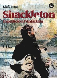 SHACKLETON. EXPEDICIÓ A L'ANTÀRTIDA | 9788483431535 | PRATS MARTÍNEZ, LLUÍS | Llibreria Aqualata | Comprar llibres en català i castellà online | Comprar llibres Igualada