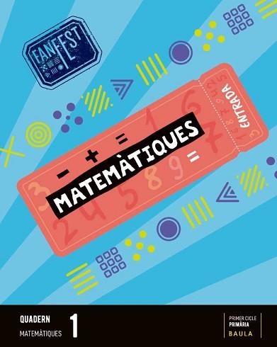 QUADERN MATEMÀTIQUES 1R PRIMÀRIA FANFEST - ESPIRAL | 9788447950300 | DEPARTAMENT D'EDICIONS EDUCATIVES DE BAULA | Llibreria Aqualata | Comprar libros en catalán y castellano online | Comprar libros Igualada