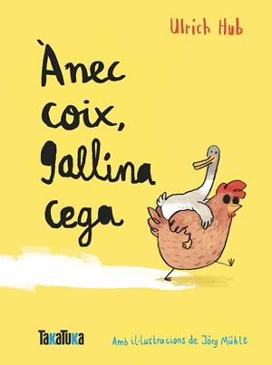 ÀNEC COIX, GALLINA CEGA | 9788418821776 | HUB, ULRICH | Llibreria Aqualata | Comprar llibres en català i castellà online | Comprar llibres Igualada