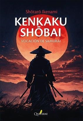 VOCACION DE SAMURAI KENKAKU SHOBAI | 9788412972214 | IKENAMI, SHOTARO | Llibreria Aqualata | Comprar llibres en català i castellà online | Comprar llibres Igualada