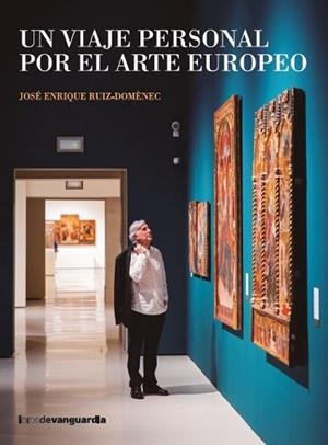 UN VIAJE PERSONAL POR EL ARTE EUROPEO | 9788418604553 | RUIZ-DOMÈNEC, JOSÉ ENRIQUE | Llibreria Aqualata | Comprar libros en catalán y castellano online | Comprar libros Igualada