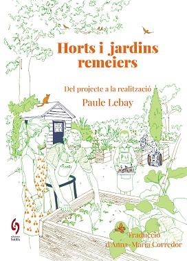 HORTS I JARDINS REMEIERS | 9788412980622 | LEBAY, PAULE | Llibreria Aqualata | Comprar libros en catalán y castellano online | Comprar libros Igualada
