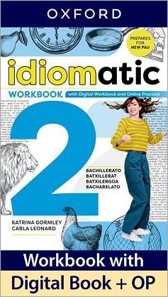 IDIOMATIC 2 WORKBOOK WITH DIGITAL WORKBOOK AND ONLINE PRACTICE | 9780194192606 | GORMLEY, KATRINA/LEONARD, CARLA | Llibreria Aqualata | Comprar llibres en català i castellà online | Comprar llibres Igualada