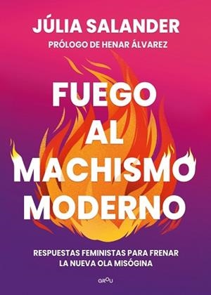 FUEGO AL MACHISMO MODERNO | 9788410298736 | SALANDER, JÚLIA | Llibreria Aqualata | Comprar llibres en català i castellà online | Comprar llibres Igualada