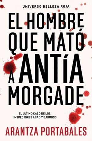HOMBRE QUE MATÓ A ANTÍA MORGADE, EL (INSPECTORES ABAD Y BARROSO 3) | 9788466388474 | PORTABALES, ARANTZA | Llibreria Aqualata | Comprar libros en catalán y castellano online | Comprar libros Igualada