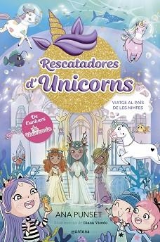 RESCATADORES D'UNICORNS 7. VIATGE AL PAÍS DE LES NIMFES | 9788410395176 | PUNSET, ANA | Llibreria Aqualata | Comprar llibres en català i castellà online | Comprar llibres Igualada