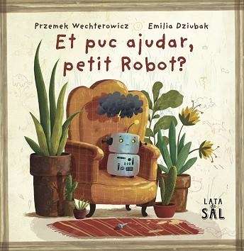 ET PUC AJUDAR, PETIT ROBOT? | 9788412733082 | WECHTEROWICZ, PRZEMIYSTAW | Llibreria Aqualata | Comprar llibres en català i castellà online | Comprar llibres Igualada