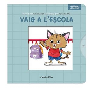 VAIG A L'ESCOLA. LLIBRE AMB MECANISMES | 9788413899701 | SAMBA, GINA/SIMÓ, ROGER | Llibreria Aqualata | Comprar llibres en català i castellà online | Comprar llibres Igualada