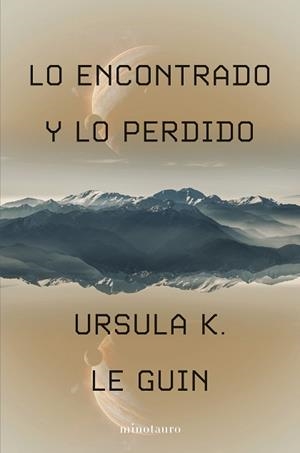 LO ENCONTRADO Y LO PERDIDO | 9788445019832 | LE GUIN, URSULA K. | Llibreria Aqualata | Comprar llibres en català i castellà online | Comprar llibres Igualada