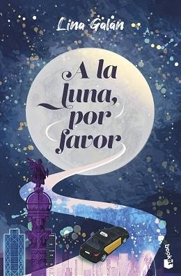 A LA LUNA, POR FAVOR | 9788408306306 | GALÁN, LINA | Llibreria Aqualata | Comprar libros en catalán y castellano online | Comprar libros Igualada