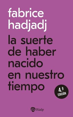 SUERTE DE HABER NACIDO EN NUESTRO TIEMPO, LA | 9788432166433 | HADJADJ, FABRICE | Llibreria Aqualata | Comprar llibres en català i castellà online | Comprar llibres Igualada