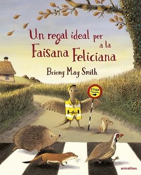 UN REGAL IDEAL PER A LA FAISANA FELICIANA | 9788410302266 | SMITH, BRIONY MAY | Llibreria Aqualata | Comprar llibres en català i castellà online | Comprar llibres Igualada