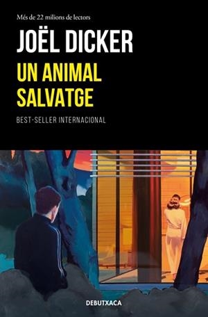 UN ANIMAL SALVATGE | 9788419394866 | DICKER, JOËL | Llibreria Aqualata | Comprar llibres en català i castellà online | Comprar llibres Igualada