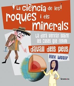 CIÈNCIA DE LES ROQUES I ELS MINERALS, LA | 9788490264232 | WOOLF, ALEX | Llibreria Aqualata | Comprar llibres en català i castellà online | Comprar llibres Igualada